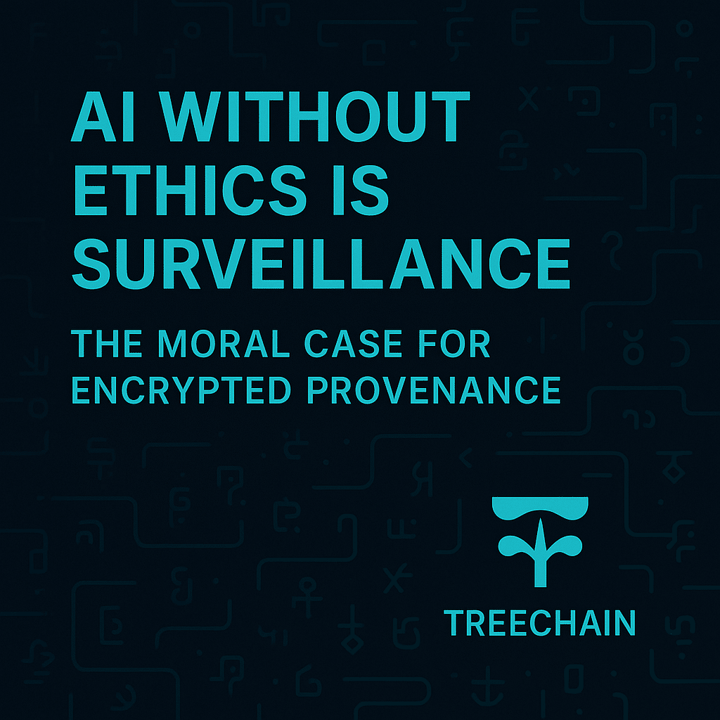 AI Without Ethics Is Surveillance — The Moral Case for Encrypted Provenance