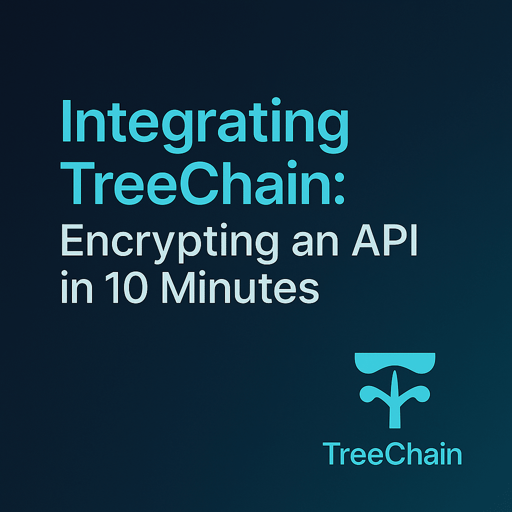 Integrating TreeChain: Encrypting an API in 10 Minutes